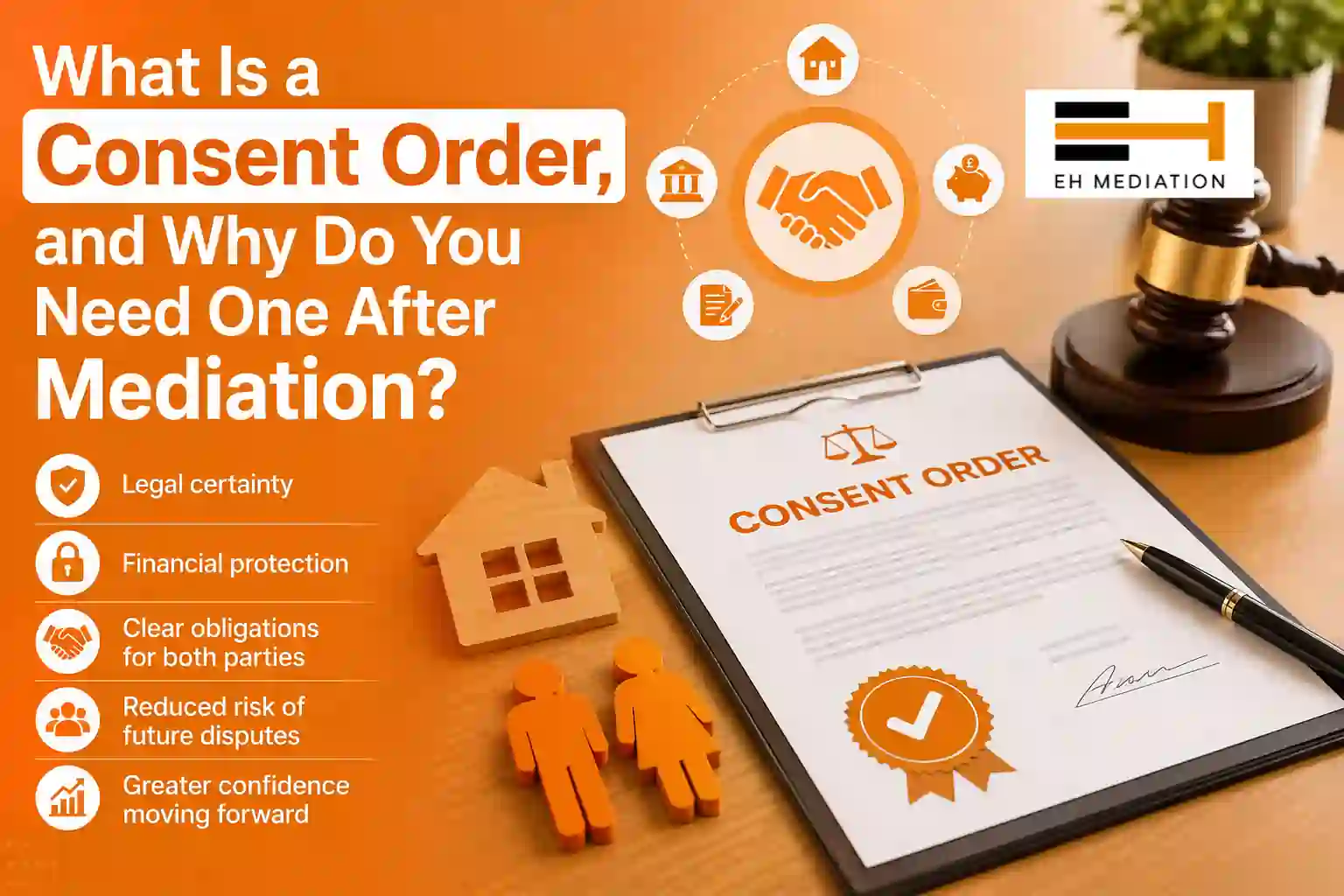 What Is a Consent Order, and Why Do You Need One After Mediation East Sussex?